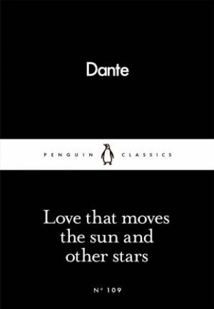 Little Black Classics: Love That Moves The Sun And Other Stars by Dante