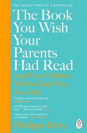 The Book You Wish Your Parents Had Read (And Your Children Will Be Glad You Had)