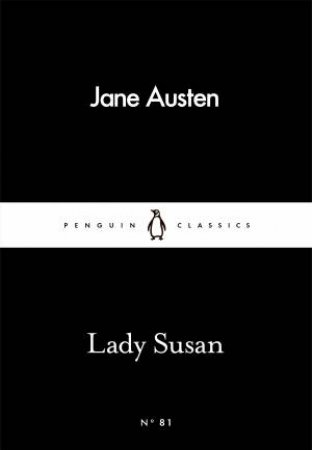 Penguin Little Black Classics: Lady Susan by Jane Austen