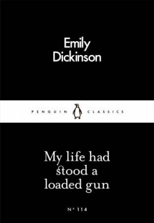 Penguin Little Black Classics: My Life Had Stood A Loaded Gun