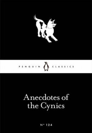 Little Black Classics: Anecdotes Of The Cynics by Anon