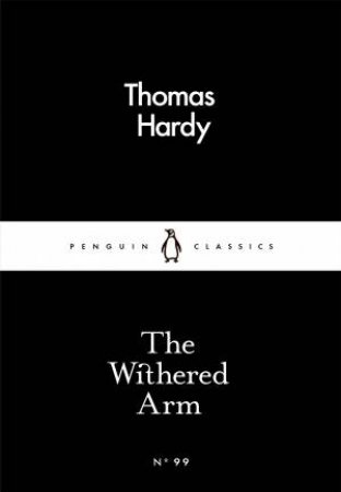 Penguin Little Black Classics: The Withered Arm by Thomas Hardy