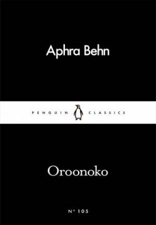 Penguin Little Black Classics: Oroonoko by Aphra Behn