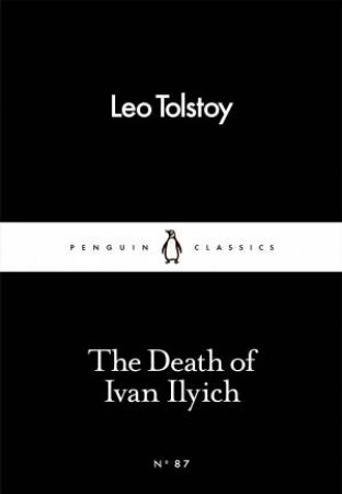 Little Black Classics: The Death Of Ivan Ilyich by Leo Tolstoy