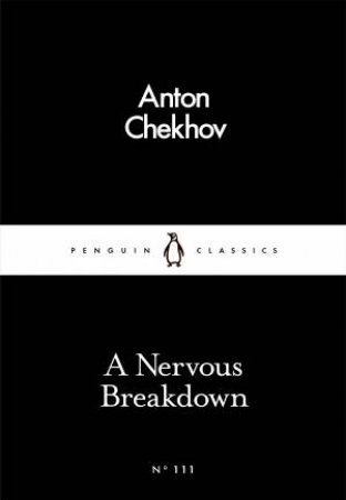 Little Black Classics: A Nervous Breakdown by Anton Chekhov
