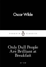 Little Black Classics Only Dull People Are Brilliant At Breakfast