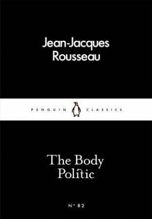 Penguin Little Black Classics: The Body Politic by Jean-Jacques Rousseau