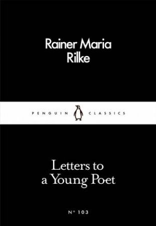 Penguin Little Black Classics: Letters To A Young Poet