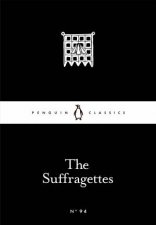 Penguin Little Black Classics The Suffragettes