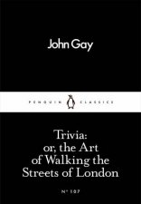 Penguin Little Black Classics Trivia Or The Art Of Walking The Streets Of London
