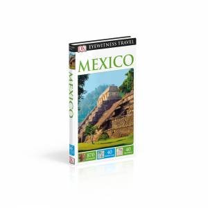 Eyewitness Travel Guide: Mexico - 2nd Ed by Various