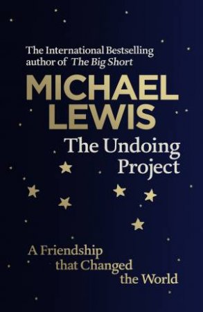 The Undoing Project: A Friendship That Changed The World by Michael Lewis