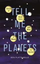 Tell Me The Planets Stories Of Brain Injury And What It Means To Survive