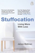 Stuffocation Living More With Less