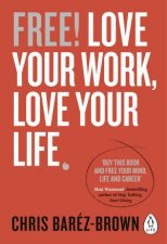 Free Love Your Work Love Your Life