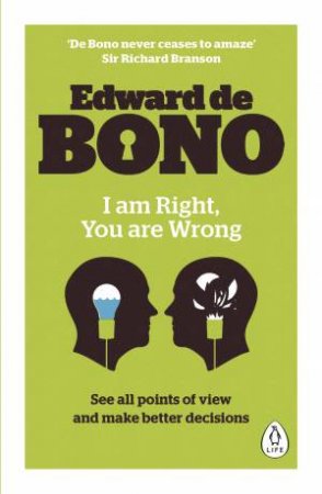 I Am Right, You Are Wrong by Edward De Bono