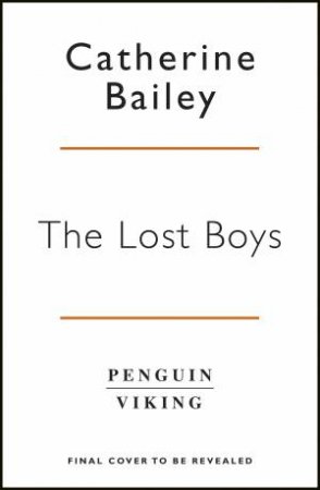 The Lost Boys by Catherine Bailey