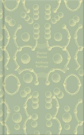 Doctor Thorne: Design by Coralie Bickford-Smith by Anthony Trollope