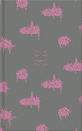 Framley Parsonage: Design by Coralie Bickford-Smith by Anthony Trollope