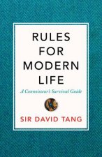 Rules For Modern Life A Connoisseurs Survival Guide