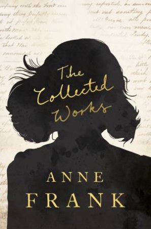 The Collected Works by Anne Frank