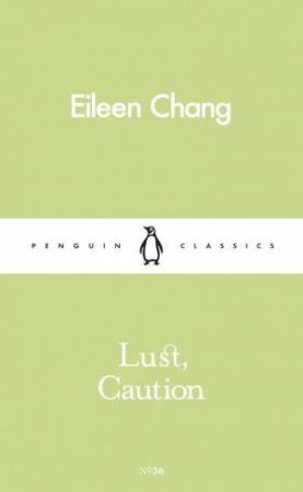 Lust, Caution by Eileen Chang