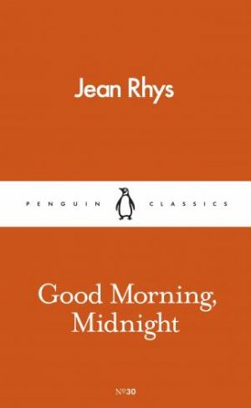 Penguin Pocket Classics: Good Morning, Midnight by Jean Rhys