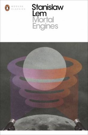 Penguin Modern Classics: Mortal Engines by Stanislaw Lem