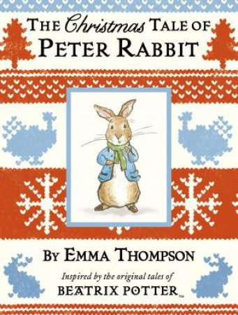 The Christmas Tale Of Peter Rabbit by Emma Thompson