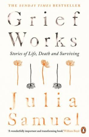 Grief Works by Julia Samuel