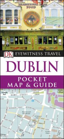Eyewitness Pocket Map And Guide: Dublin - 6th Ed by Various