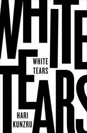 White Tears by Hari Kunzru