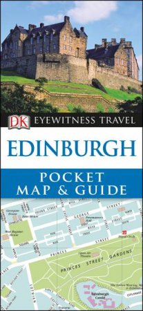 Eyewitness Pocket Map And Guide: Edinburgh - 6th Ed by Various