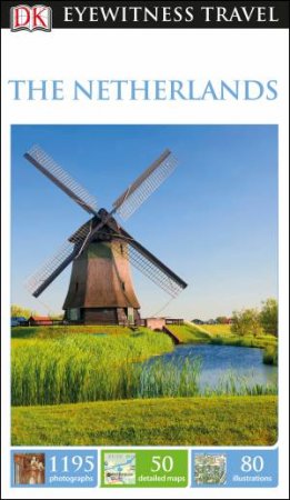 The Netherlands Eyewitness Travel Guide by Dk