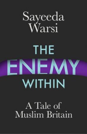 Enemy Within The by Sayeeda Warsi