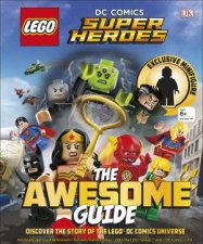 LEGO DC Comics Super Heroes The Awesome Guide