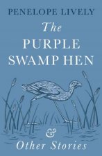 Purple Swamp Hen and Other Stories The