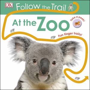 Follow The Trail: At The Zoo by DK
