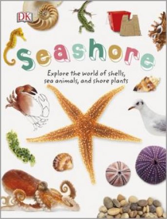 Seashore: Nature Explorers by DK