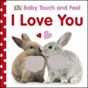 Baby Touch And Feel: I Love You by Various