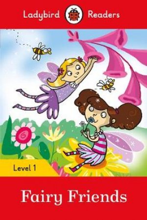 Fairy Friends - Ladybird Readers Level 1 by Ladybird