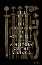 The Children Of Ash And Elm A History Of The Vikings