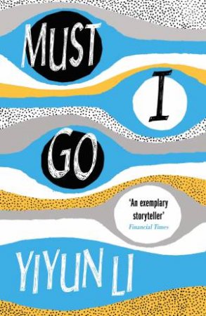 Must I Go by Yiyun Li