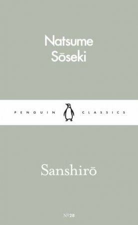 Penguin Pocket Classics: Sanshiro by Natsume Soseki