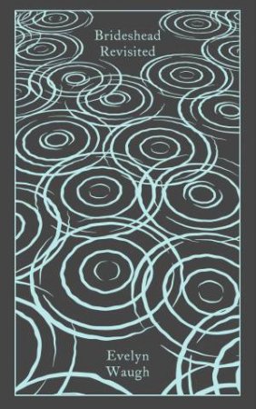 Penguin Clothbound Classics: Brideshead Revisited by Evelyn Waugh
