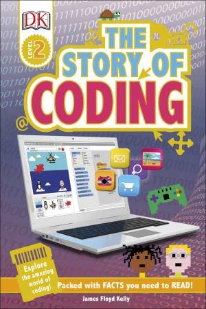 DK Reads: The Story Of Coding by DK