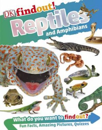 DK Find Out! Reptiles And Amphibians by Various