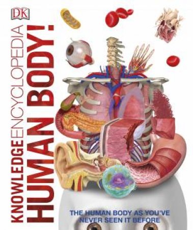 Knowledge Encyclopedia: Human Body! by Various