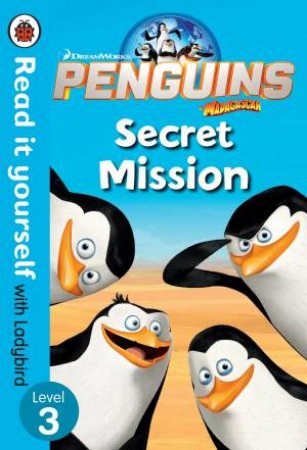 Penguins Of Madagascar: Secret Mission - Read It Yourself With Ladybird Level 3 by Ladybird