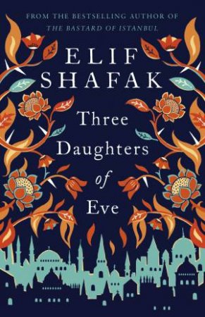 Three Daughters Of Eve by Elif Shafak